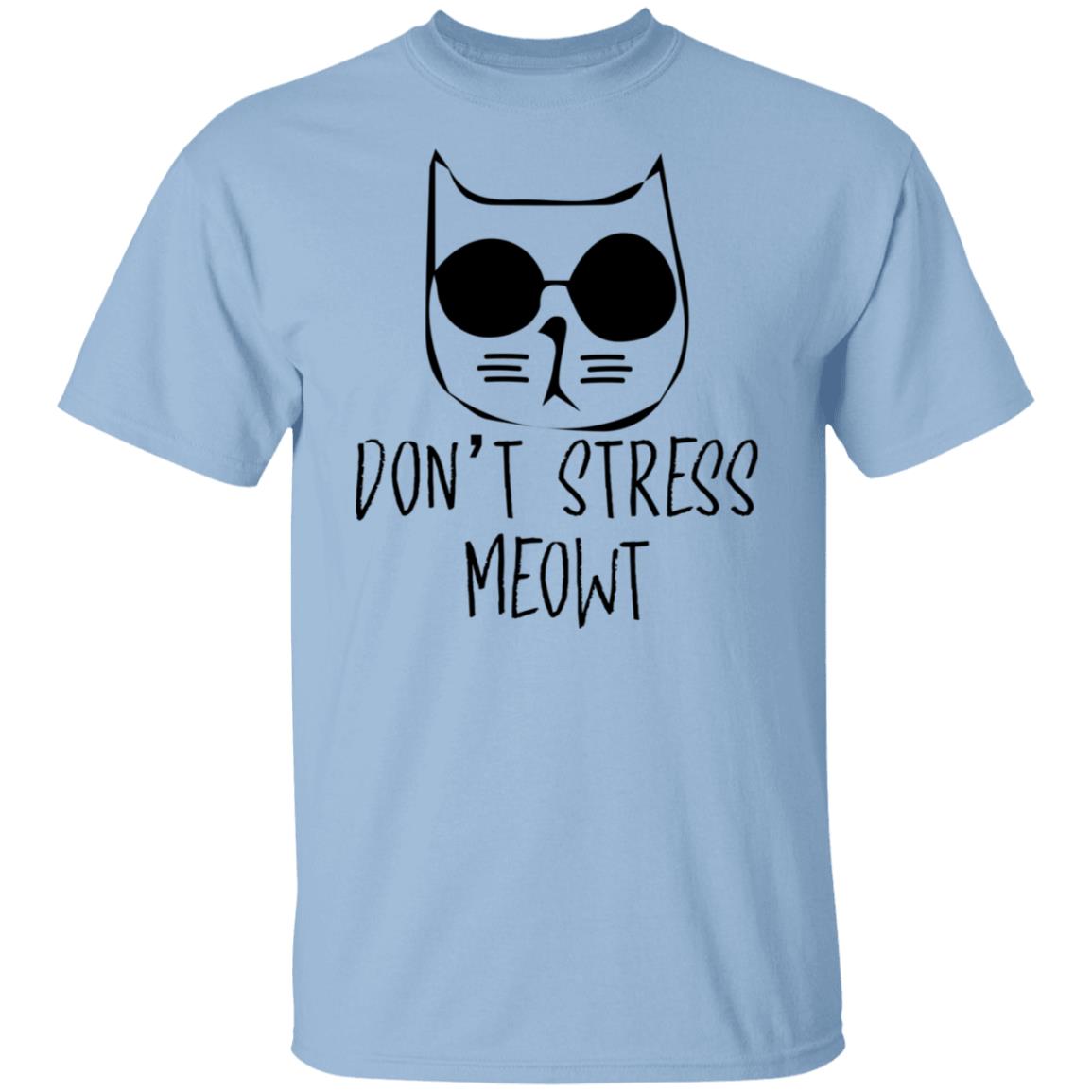 Don't stress Meowt tshirt