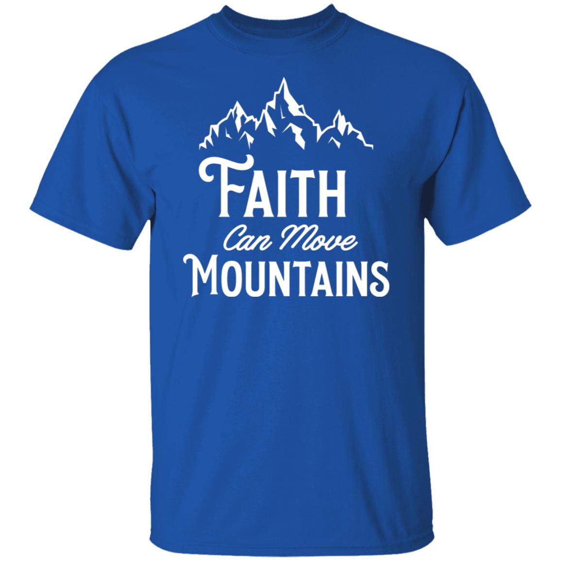 Faith can move Mountains tshirt