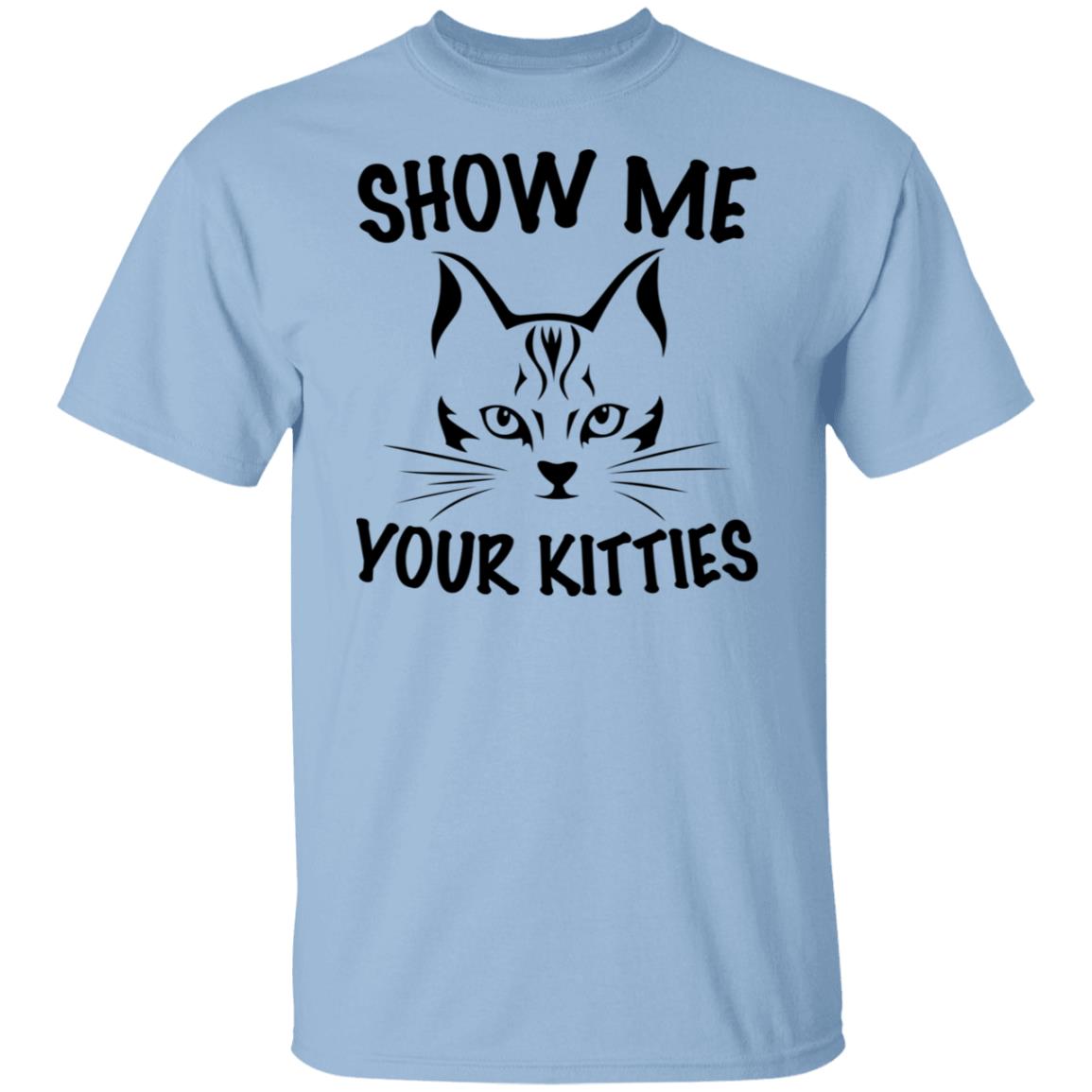 Show me your kitties tshirt