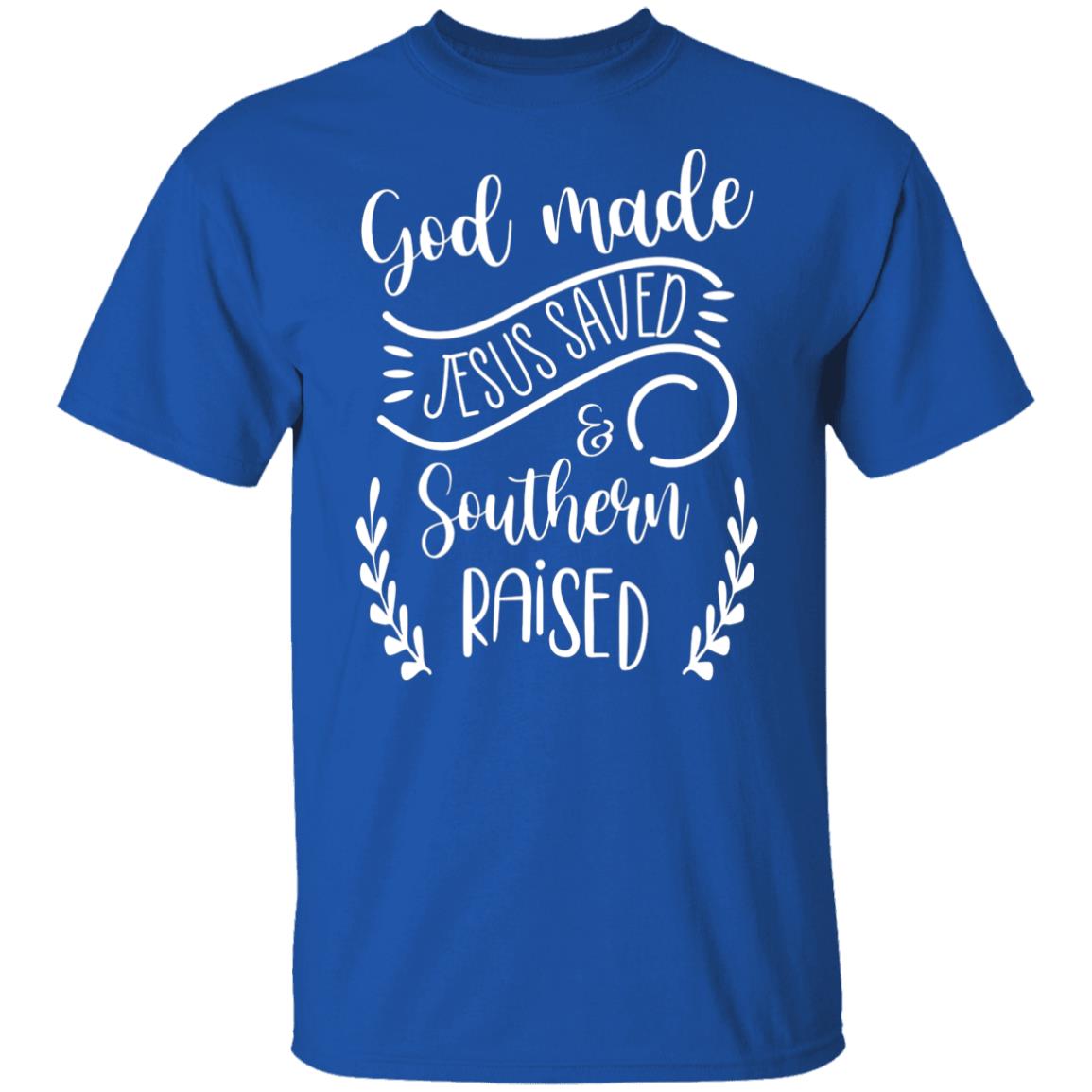 God Made Jesus Saved and Southern Raised Tshirt