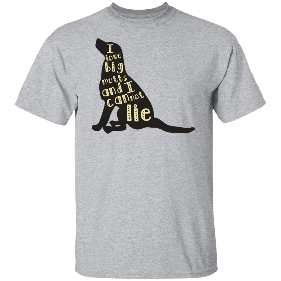 I like big mutts and I cannot lie tshirt