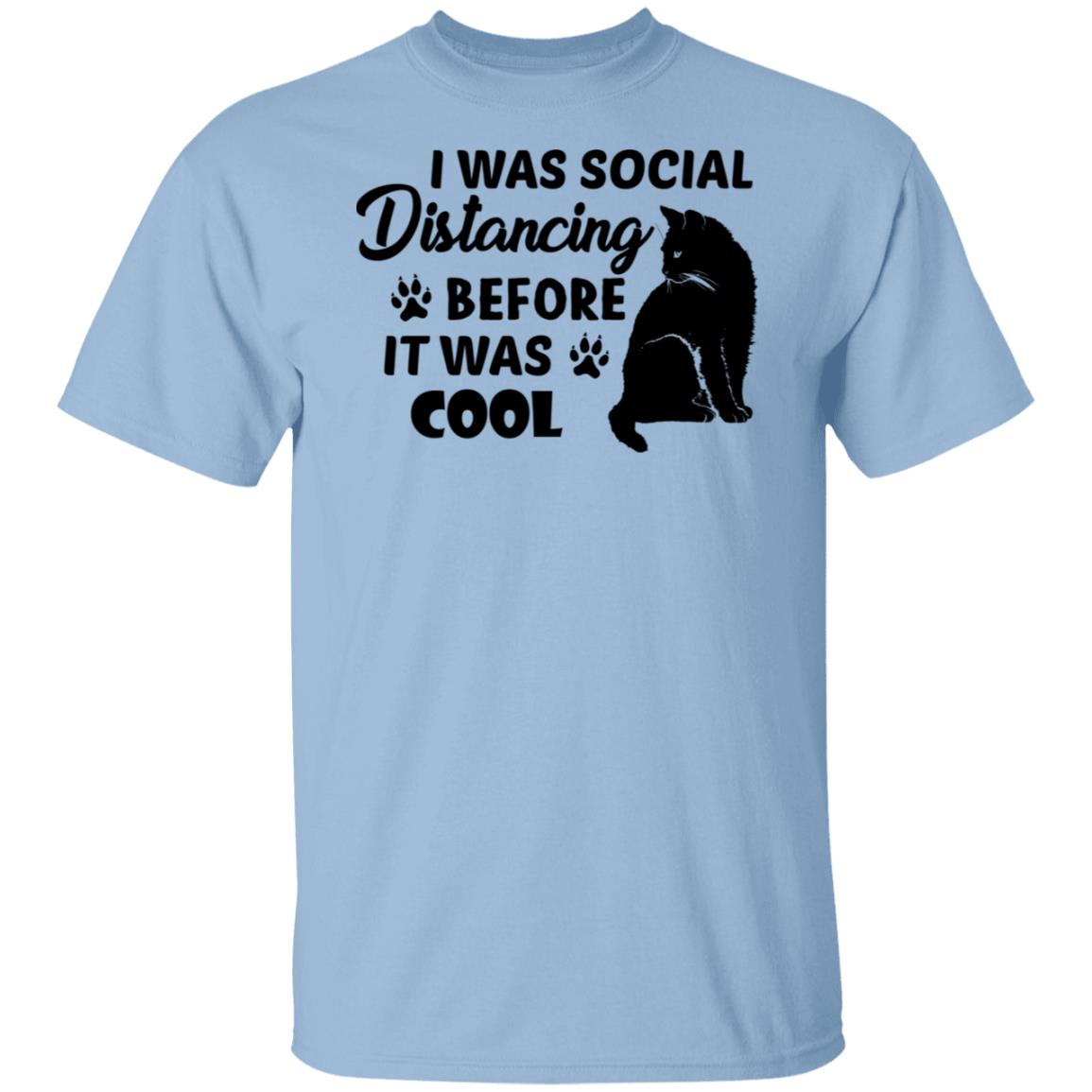 was social distancing before it was cool, cat t-shirt